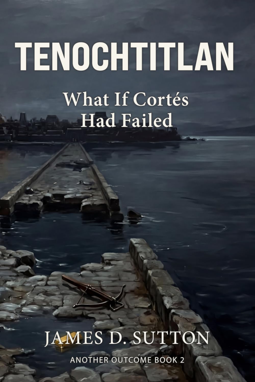 Tenochtitlan: What If Cortés Had Failed (Another Outcome)
