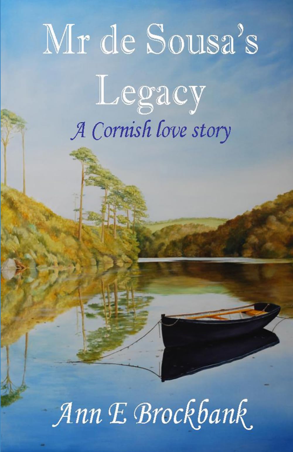 Mr de Sousa's Legacy: A Cornish love story By Ann E Brockbank, Robert Floyd