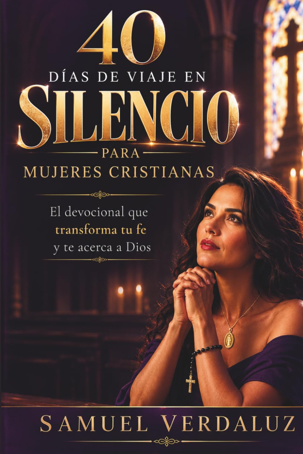 40 Días de Viaje en Silencio para Mujeres Cristianas: El devocional que transforma tu fe, sana tu corazón y te enseña a escuchar el susurro de Dios, aunque el ruido del mundo nunca te deje quieta