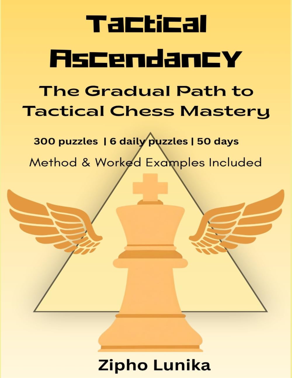 Tactical Ascendancy: The Gradual Path to Tactical Chess Mastery