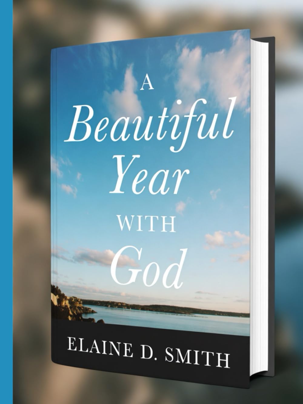 A Beautiful Year with God: 365 Days Bible Devotional for Women to find Peace, Purpose and Joy in His Presence