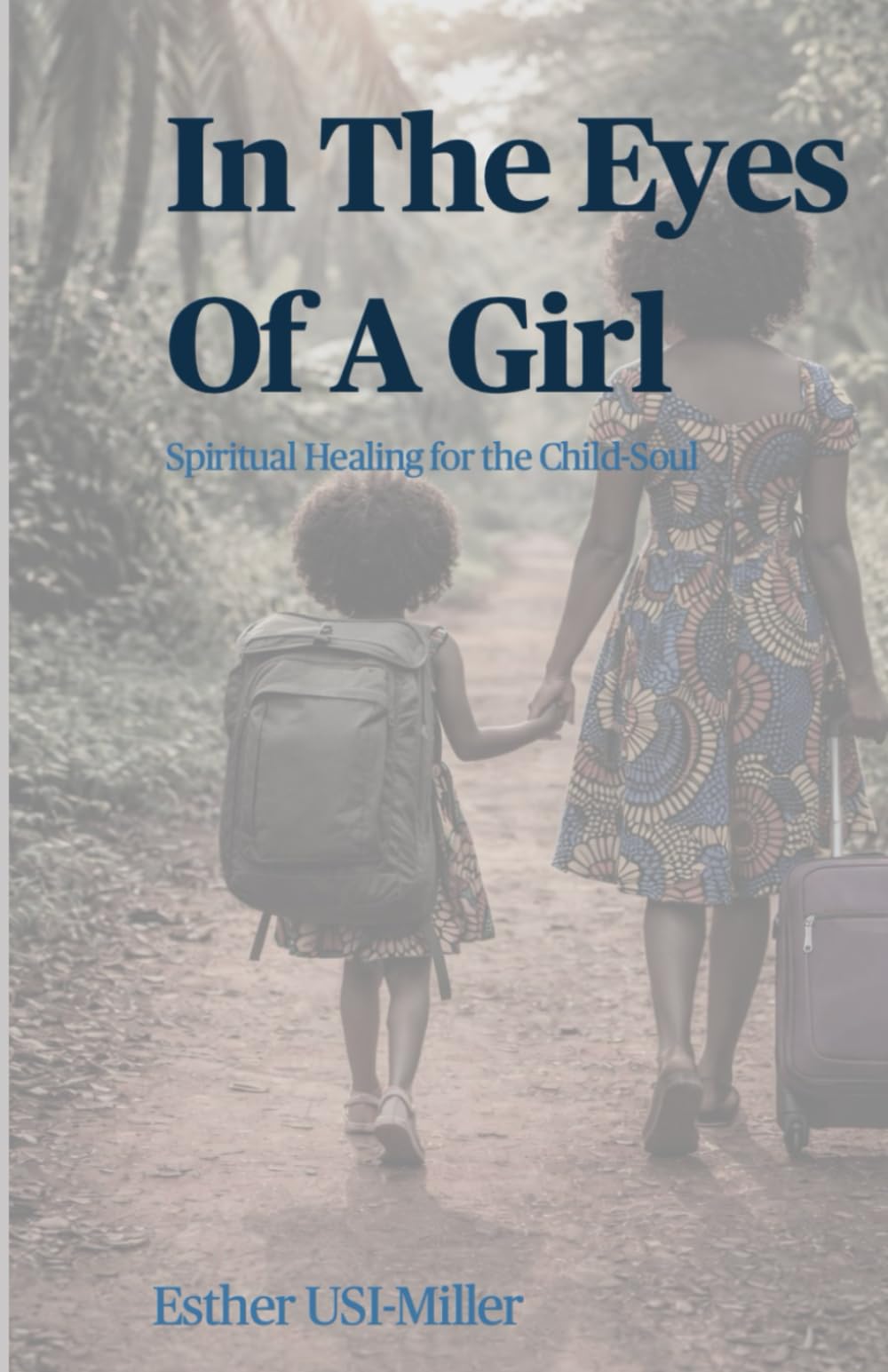 In The Eyes Of A Girl: Spiritual Healing for the Child-Soul