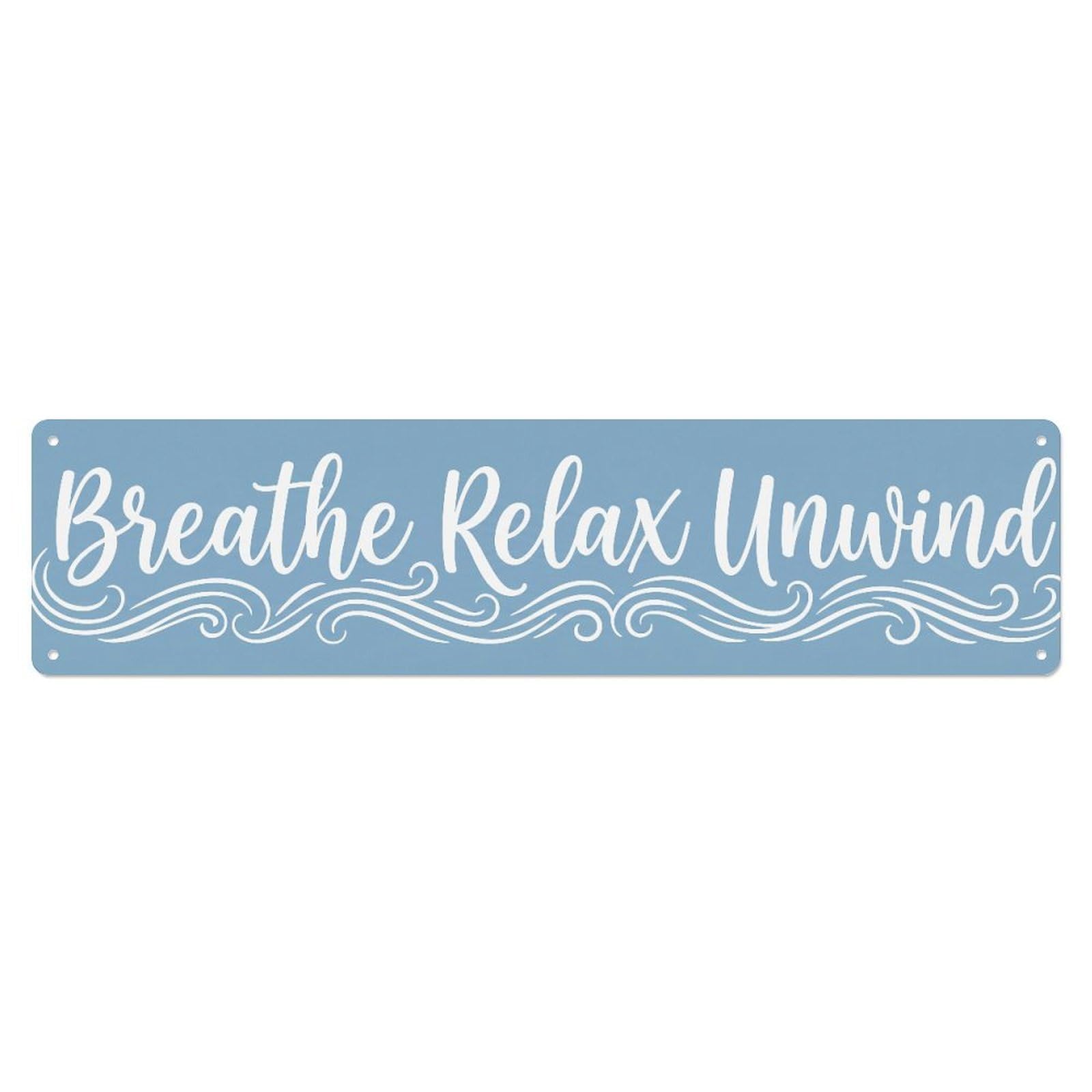 Fyrn Style Breathe Relax Unwind Calm Positive Metal Tin Sign
