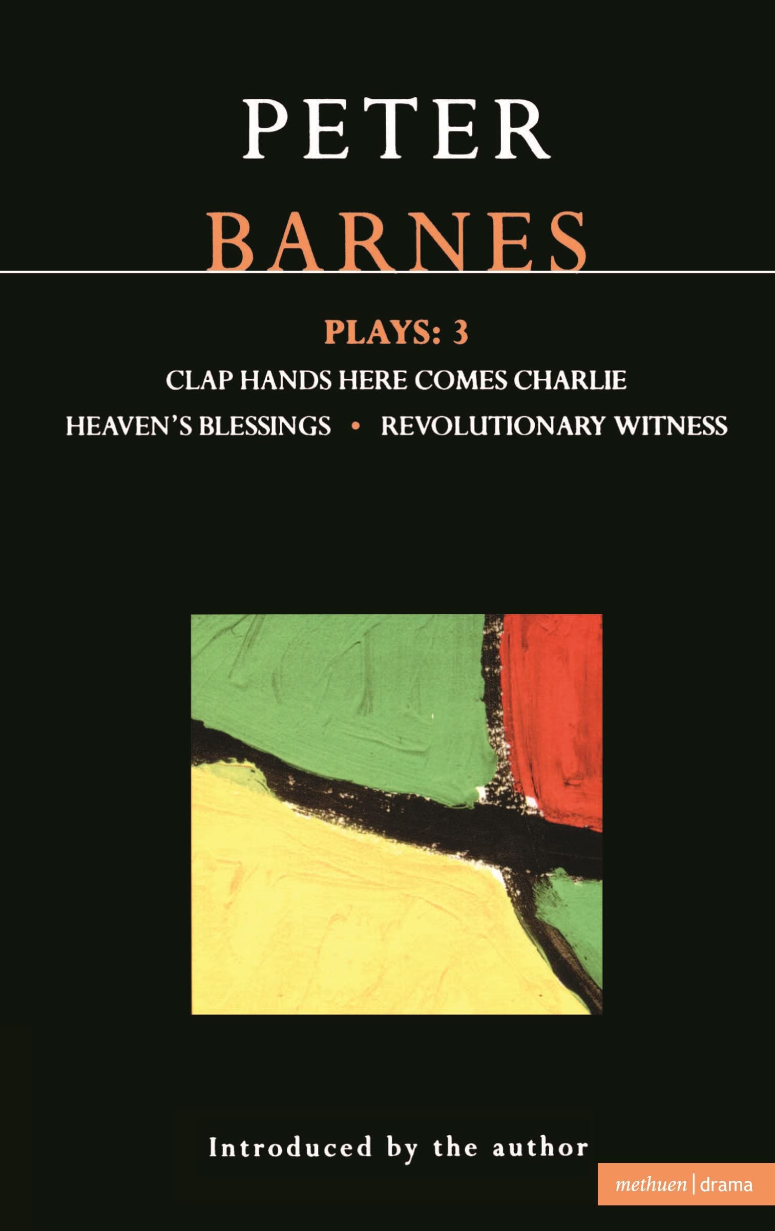 Peter Barnes Plays: Clap Hands Here Comes Charlie / Heaven's Blessings / Revolutionary Witness