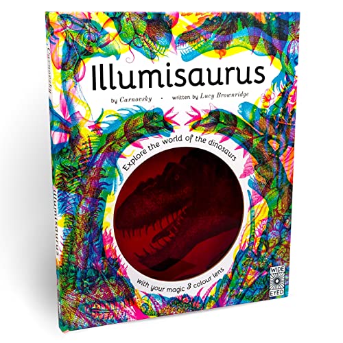 Illumisaurus: Explore the world of dinosaurs with your magic three color lens (Illumi: See 3 Images in 1)