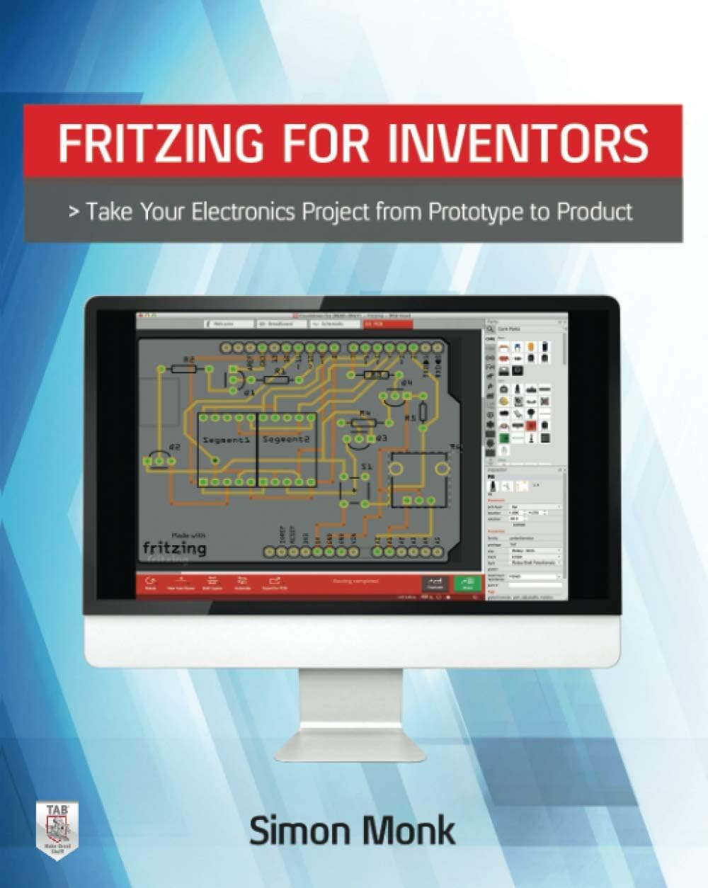Fritzing for Inventors: Take Your Electronics Project from Prototype to Product 1st Edition