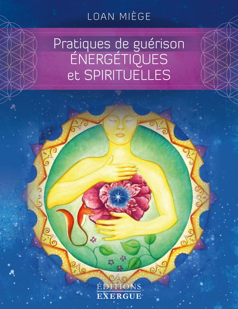 Pratiques de guérison énergétiques guide ésotérique spiritualité et éveil de conscience