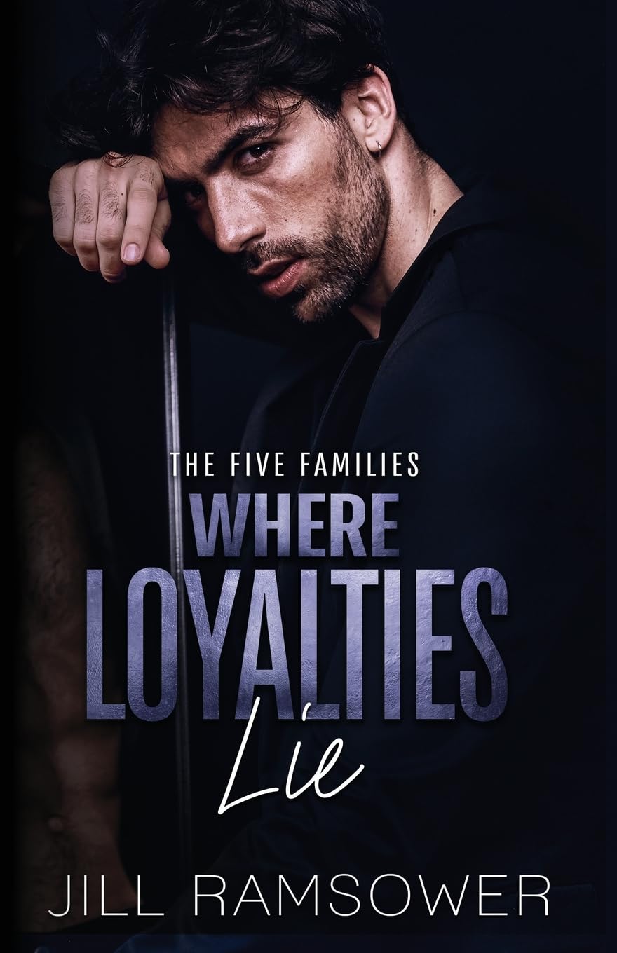 Where Loyalties Lie: A Standalone Romantic Suspense: An Ex-military Hitman Romantic Suspense: 4 (The Five Families)