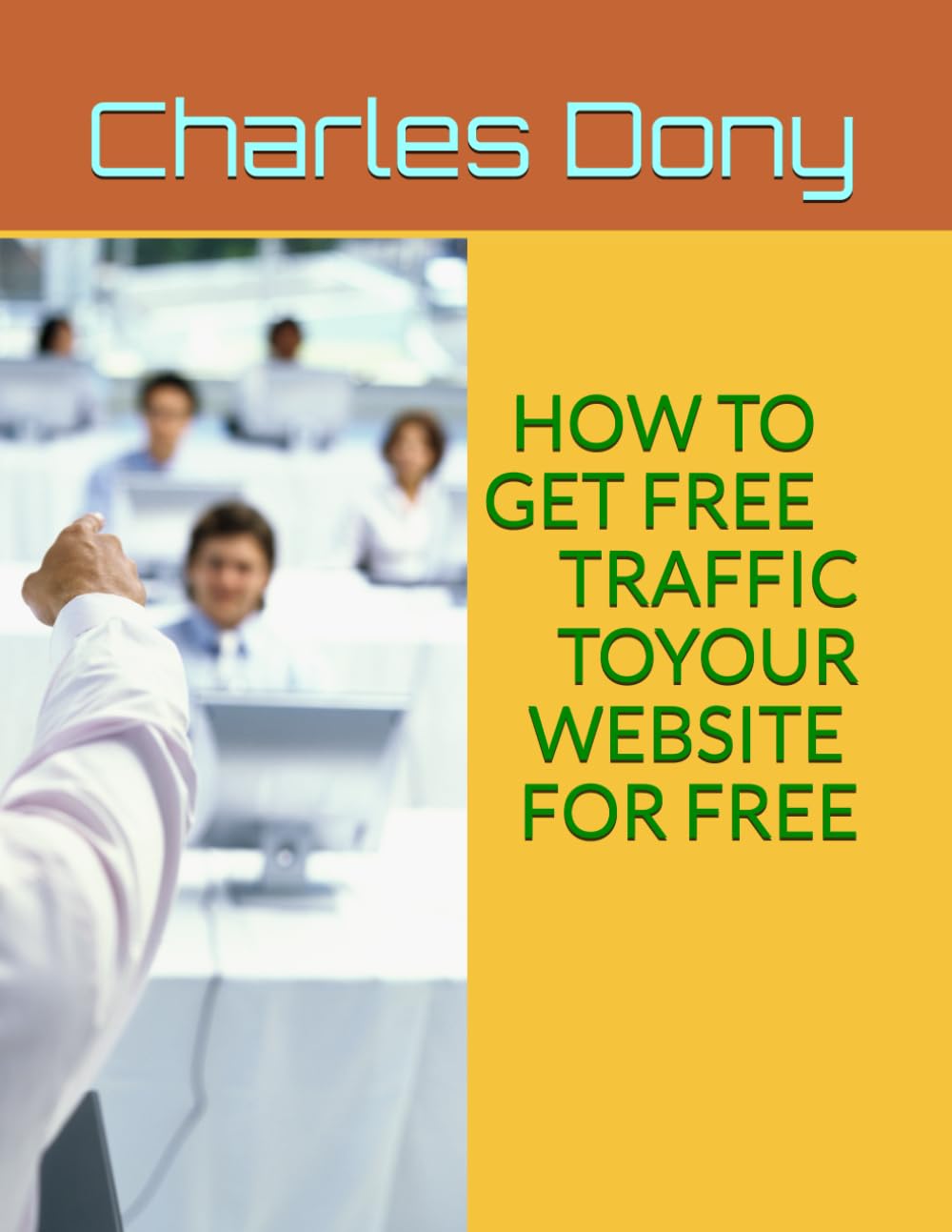 Internet marketing : How to Get Free Traffic To Your Website