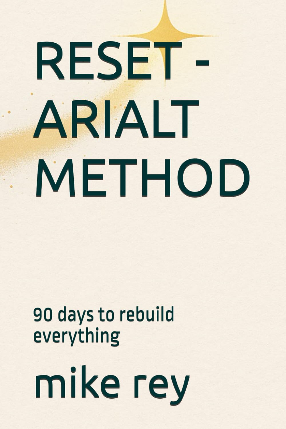 RESET - ARIALT METHOD: 90 days to rebuild everything