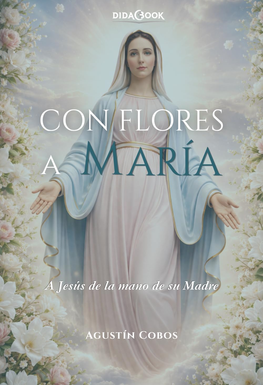 Con flores a María: A Jesús de la mano de su Madre: 24 (Nazaret)