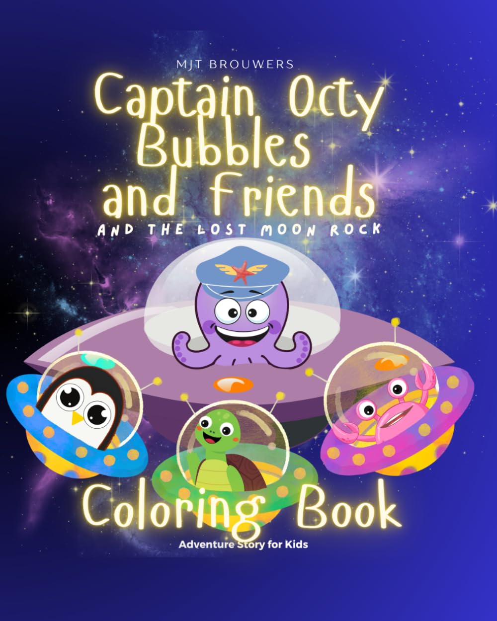 Captain Octy Bubbles And Friends - The Lost Moon Rock: A Beautifully Illustrated Adventure That Inspires Curiosity and Courage - Coloring Book for Kids and Adult