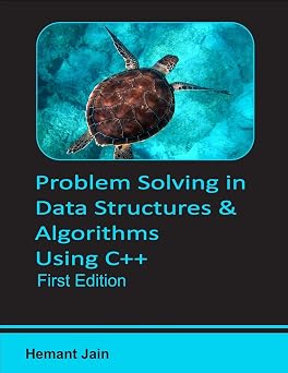 Problem Solving in Data Structures & Algorithms Using C++: Programming Interview Guide-finelybook