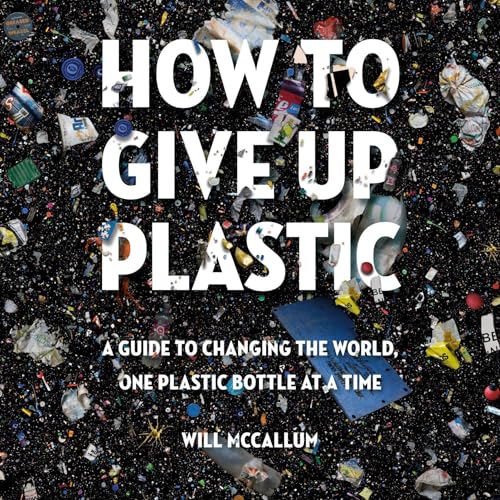 How to Give Up Plastic by Will McCallum episode artwork