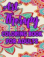 Art Therapy Coloring Book for Adults: Amazing Patterns An Adult Coloring Book with Fun, Easy, and Relaxing Coloring Pages 1676876898 Book Cover