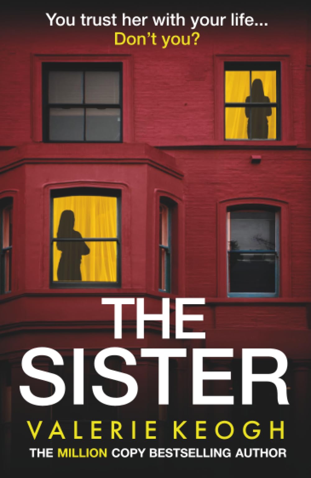 The Sister: Discover the unputdownable psychological thriller from #1, MILLION-COPY BESTSELLER Valerie Keogh