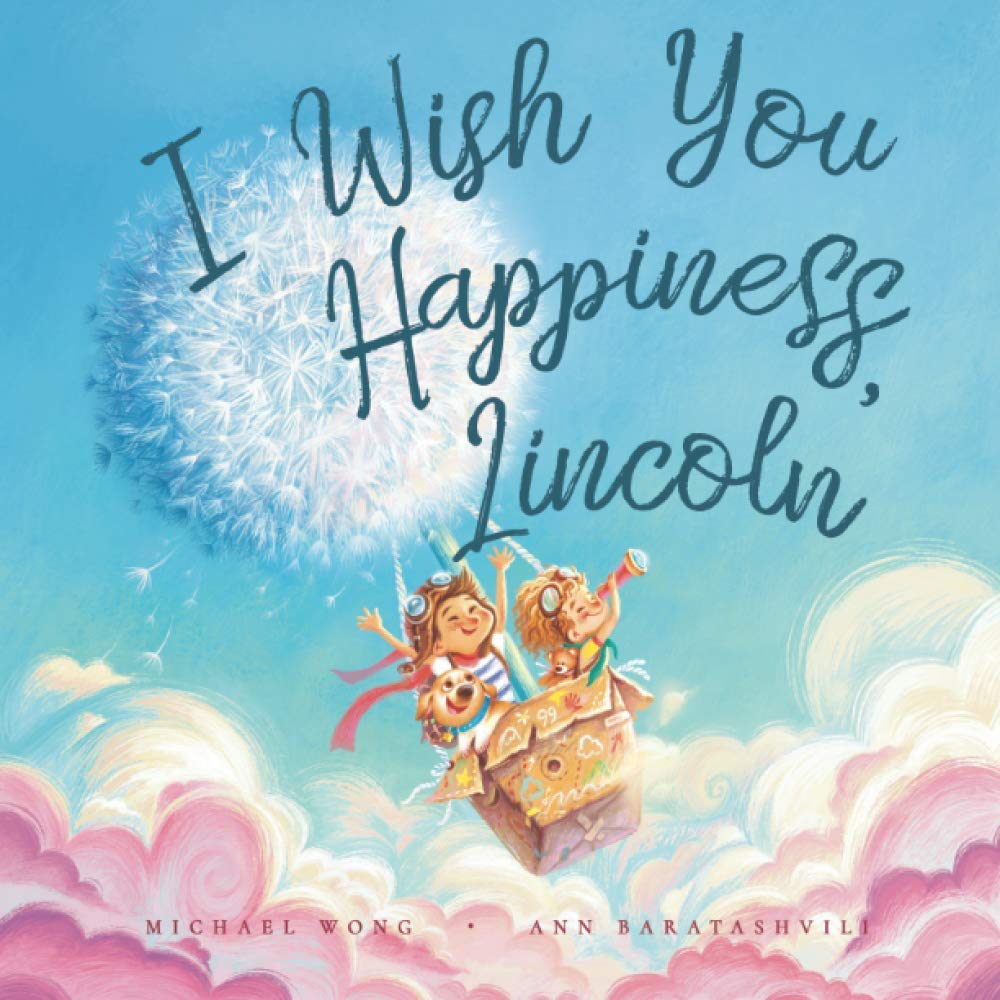 I Wish You Happiness, Lincoln (The Unconditional Love for Lincoln Series)