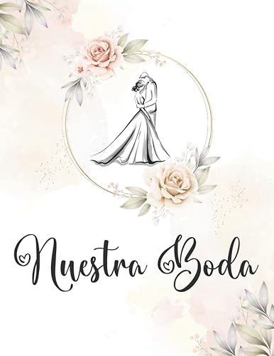 Nuestra Boda Agenda y Planificador De Boda: Organizador y Agenda Sin fecha para Novias o Novios para planear, Bodas de cuento. Styling and Design