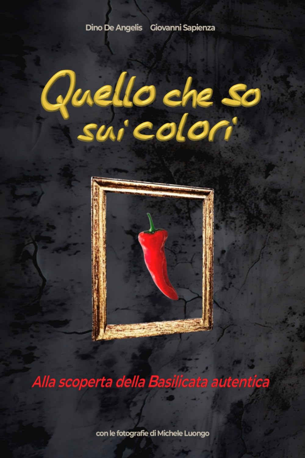Quello che so sui colori. Alla scoperta della Basilicata autentica