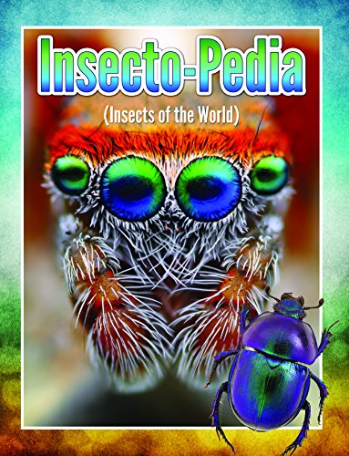 Insecto-Pedia (Insects Of The World): Insects, Spiders and Bug Facts for Kids (Awesome Kids Educational Books)