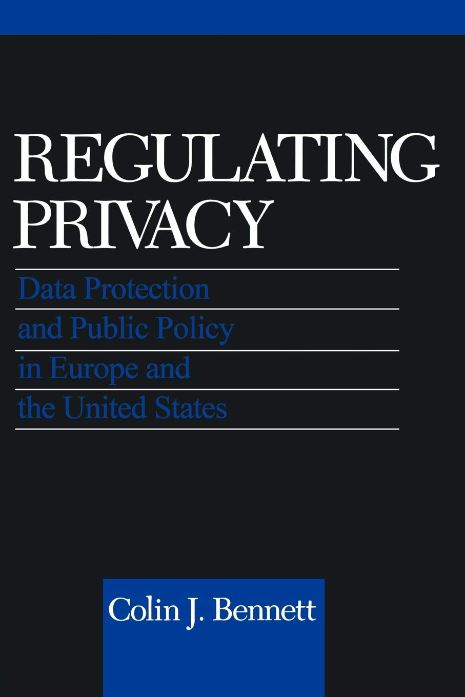 Buy Regulating Privacy: Data Protection and Public Policy in Europe and the United States — BookShops.in