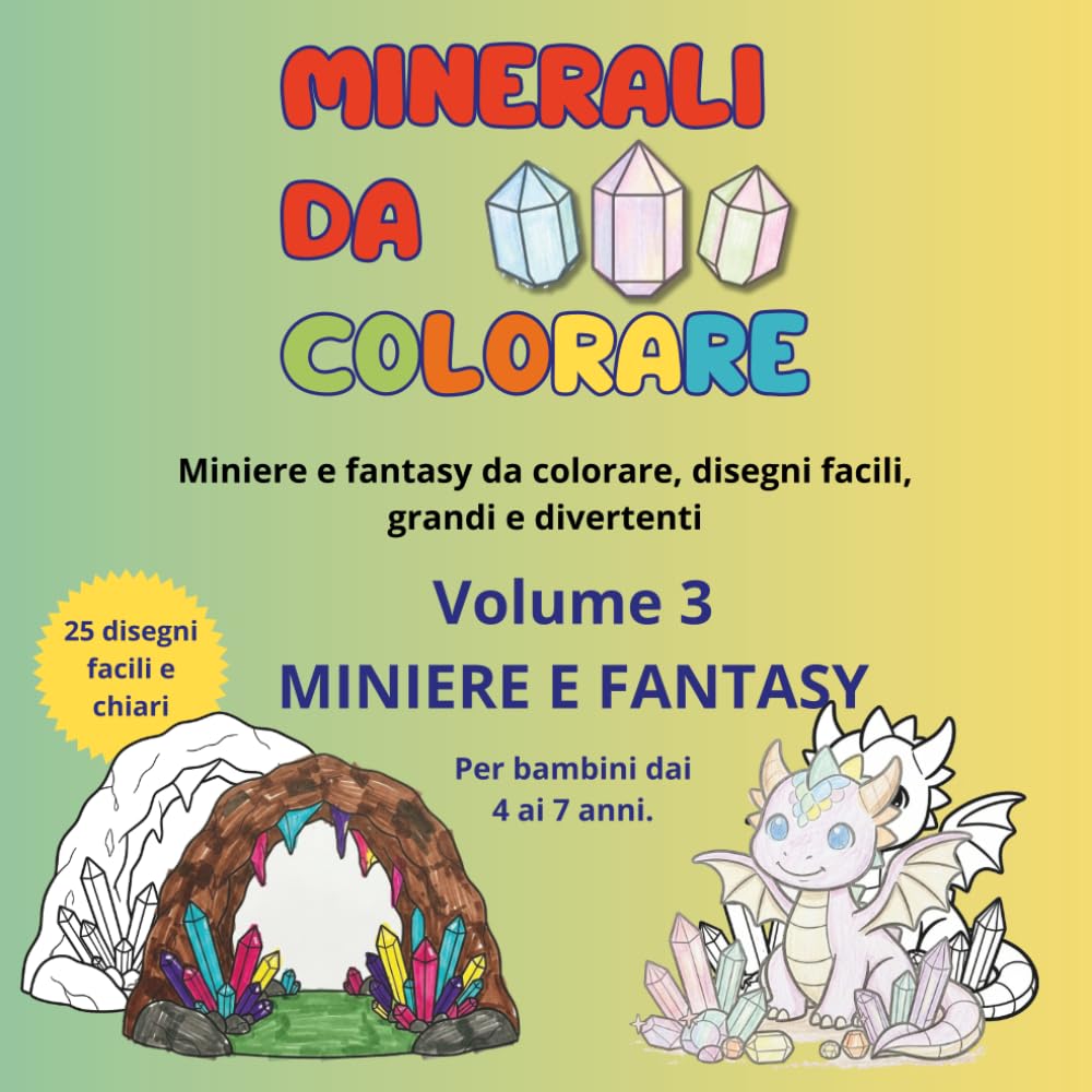 Minerali da colorare – Volume 3 – Miniere e Fantasy: Miniere e immagini fantasy da colorare, disegni facili, grandi e divertenti