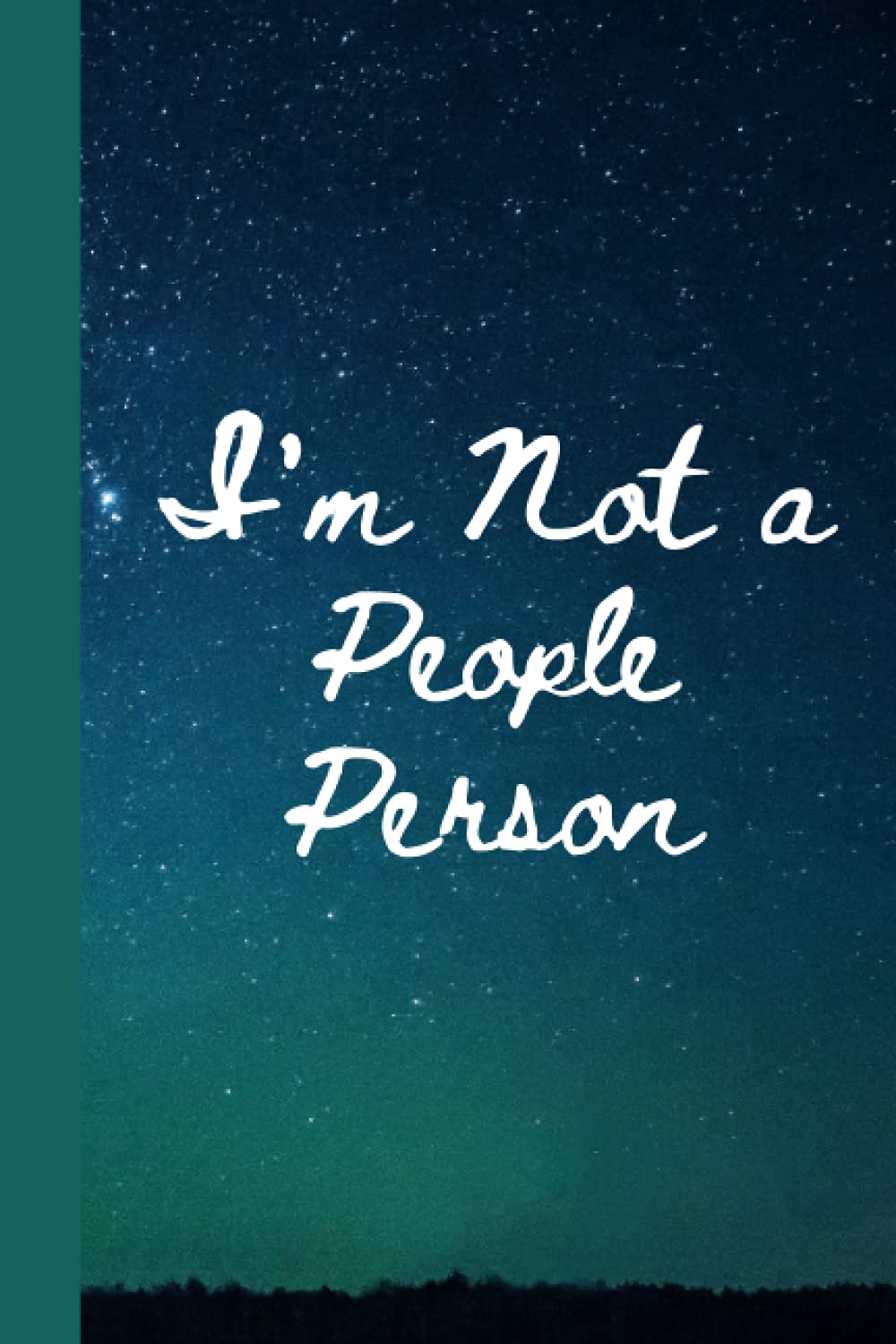 I'm Not A People Person Notebook: Cool Blank Lined Journal: I'm Not A People Person