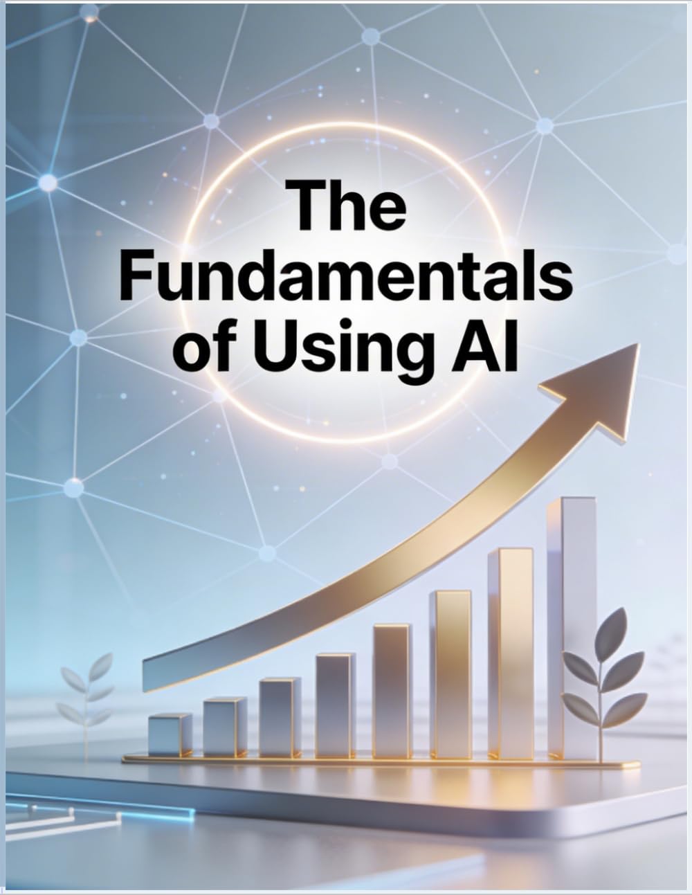 The Fundamentals of Using AI f or Solopreneurs: Understand and apply the basics of AI to streamline marketing and business operations.