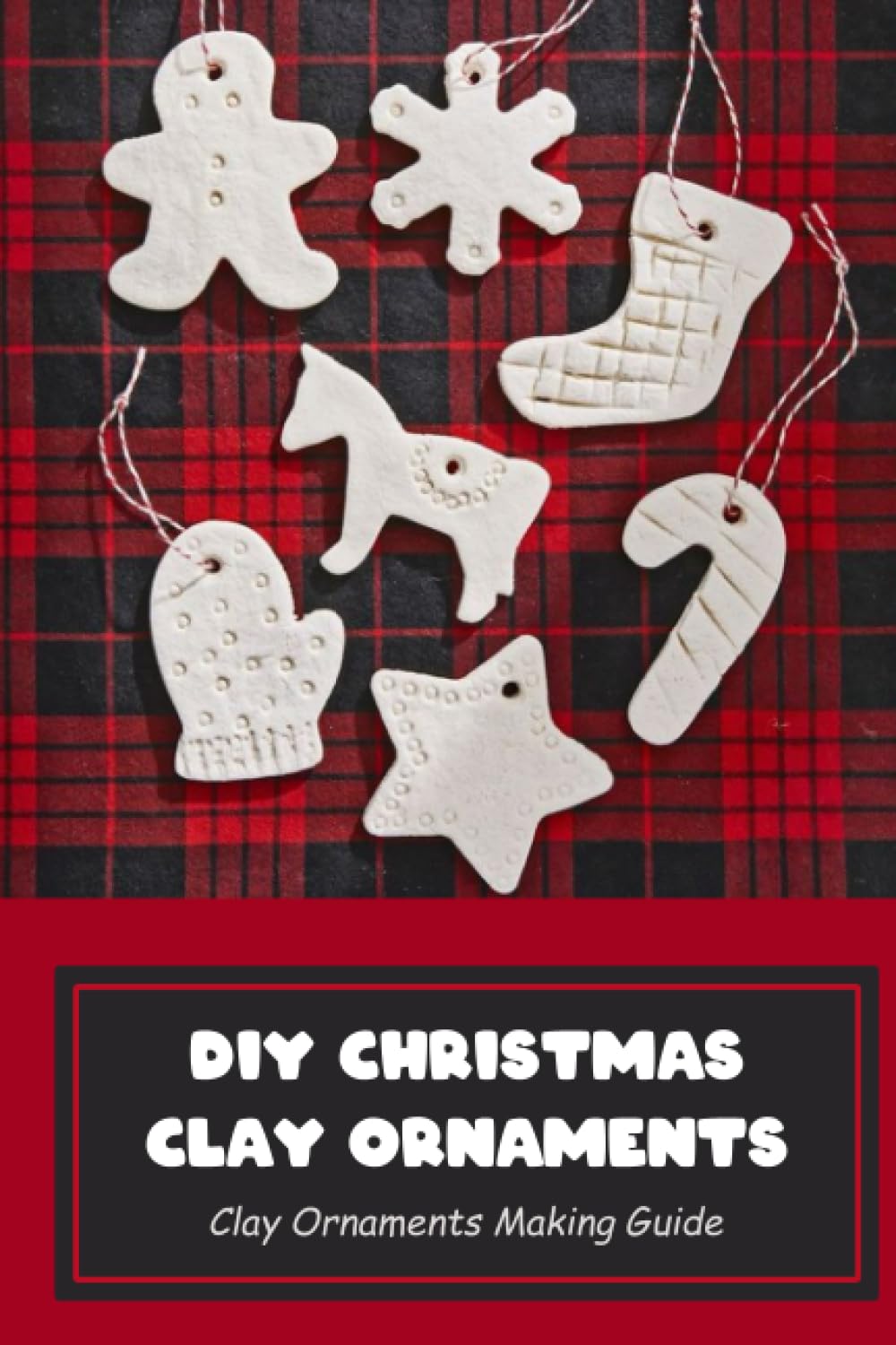 DIY Christmas Clay Ornaments: Clay Ornaments Making Guide: Christmas Clay Ornament Crafts