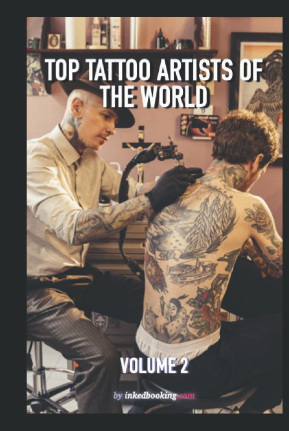 Top Tattoo Artists of the World #2 Volume 2 Trouver son Style Tatoueur