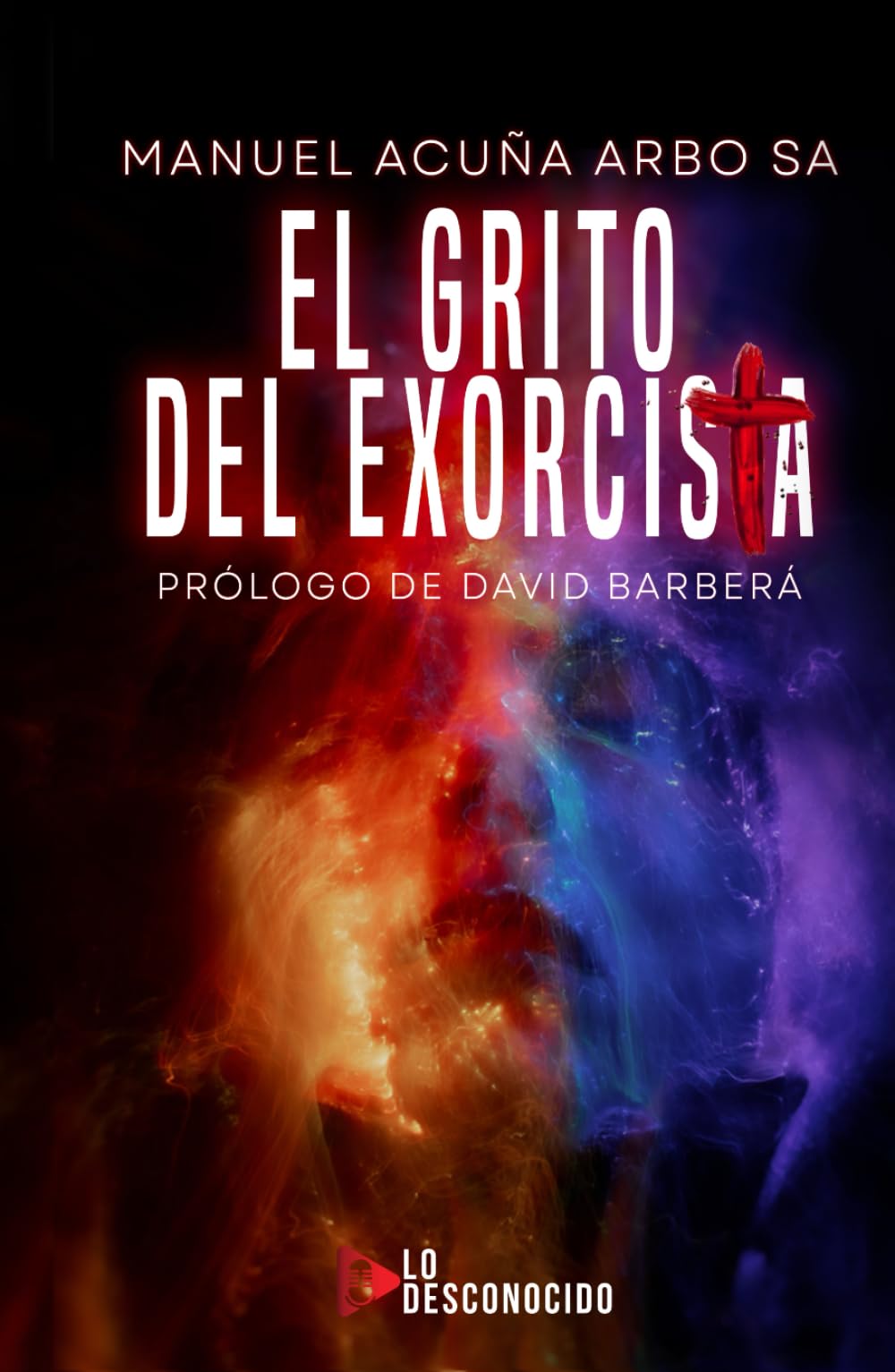 El grito del Exorcista: Una novela del padre Manuel Acuña