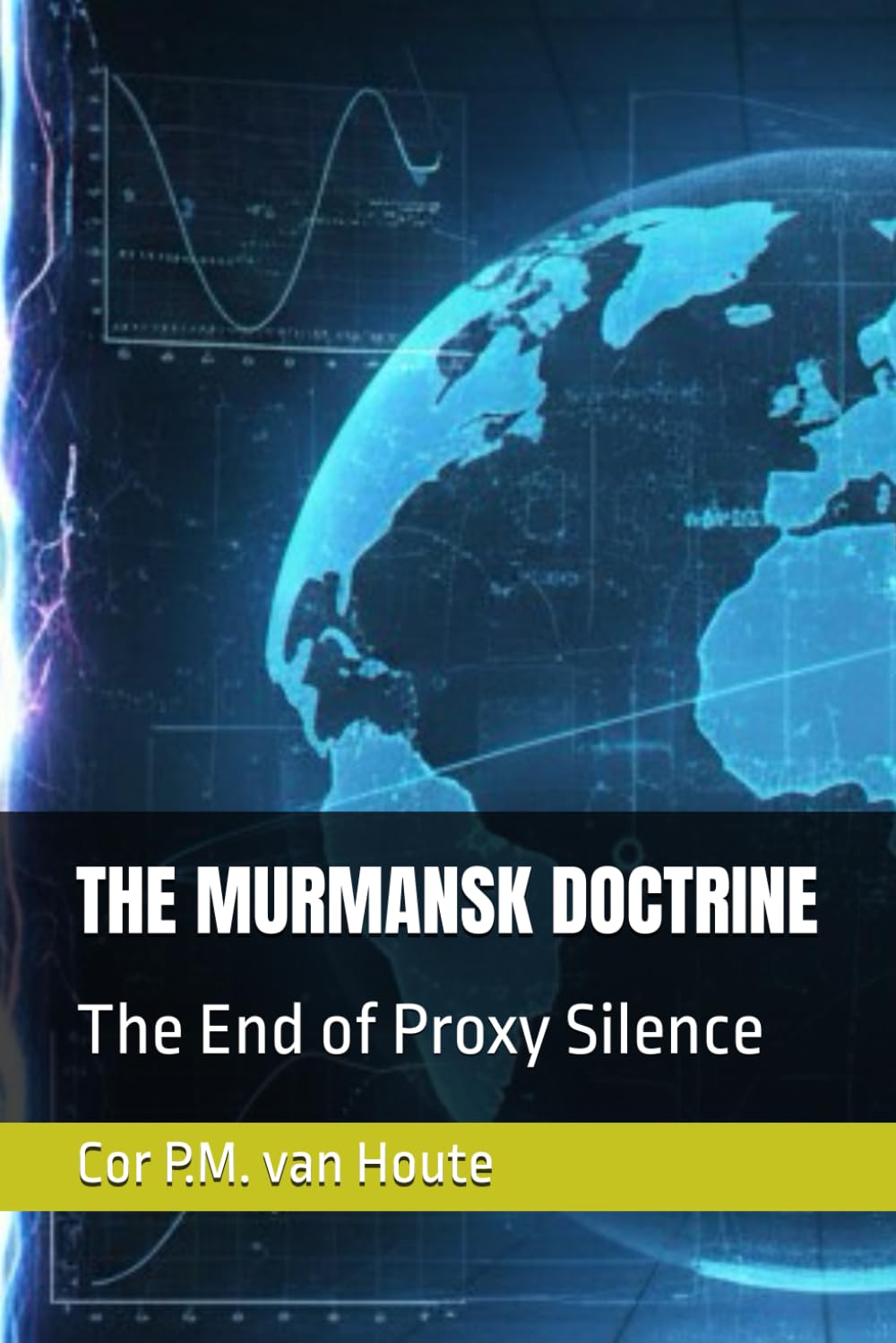 THE MURMANSK DOCTRINE: The End of Proxy Silence: 10 (Frost Operational Guides: The Van Houte Method)