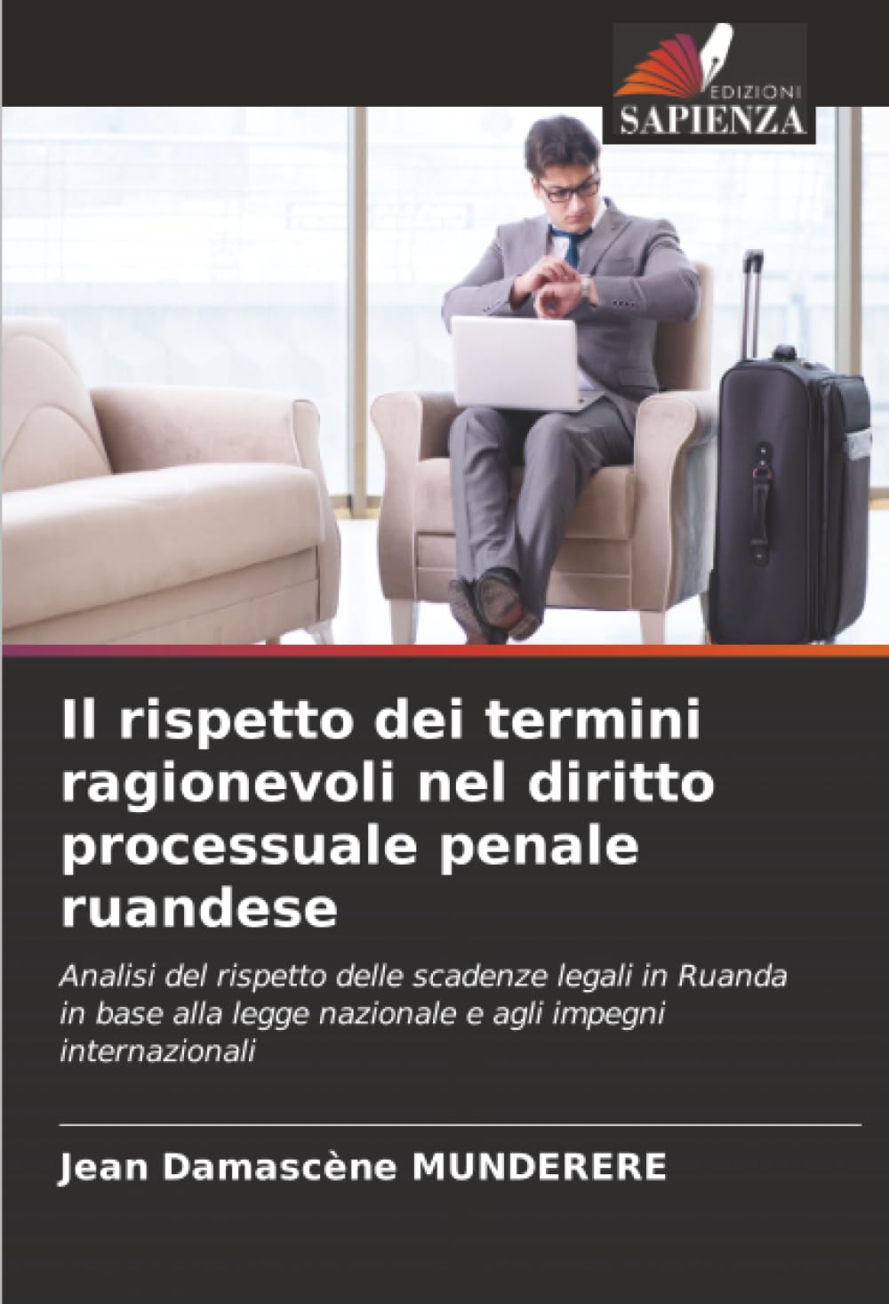 Il rispetto dei termini ragionevoli nel diritto processuale penale ruandese: Analisi del rispetto delle scadenze legali in Ruanda in base alla legge nazionale e agli impegni internazionali