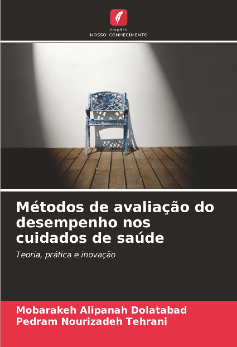 Métodos de avaliação do desempenho nos cuidados de saúde: Teoria, prática e inovação