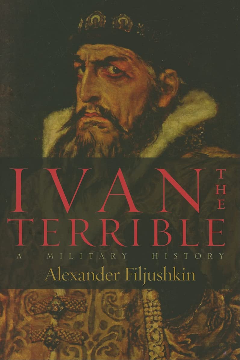 Ivan the Terrible: A Military History