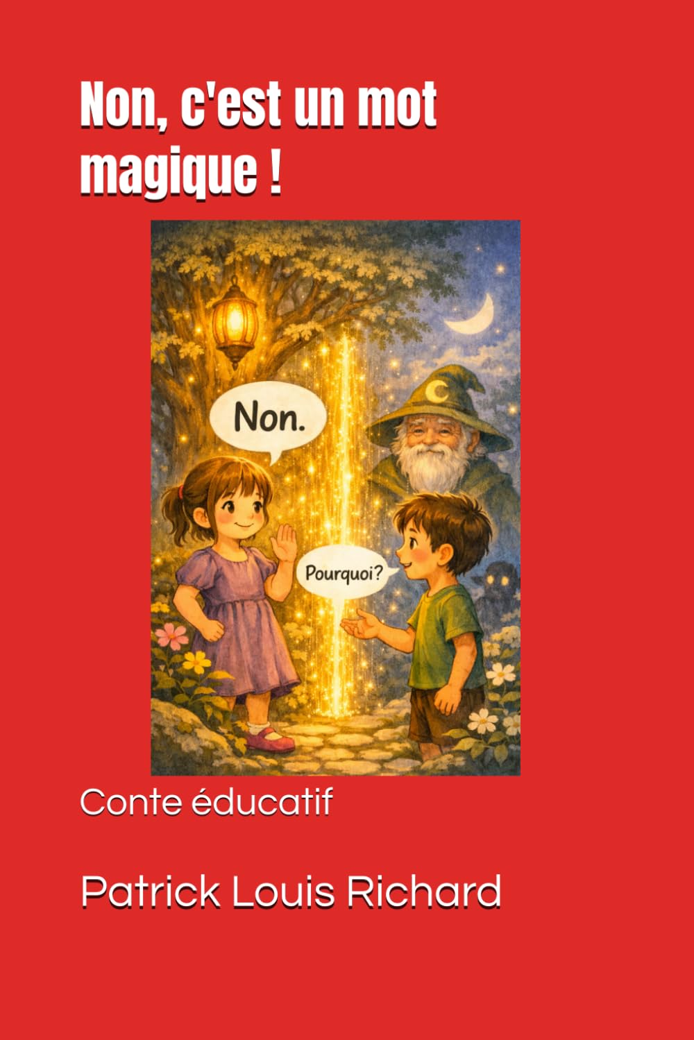 Non, c'est un mot magique !: Conte éducatif
