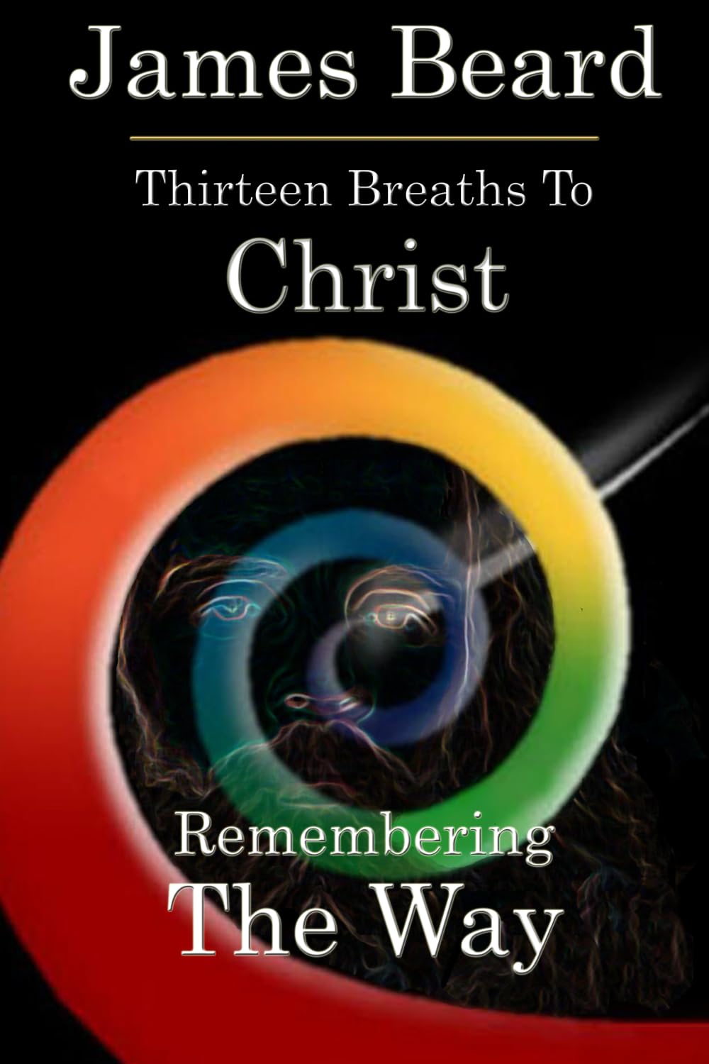 Thirteen Breaths to Christ: Remembering The Way