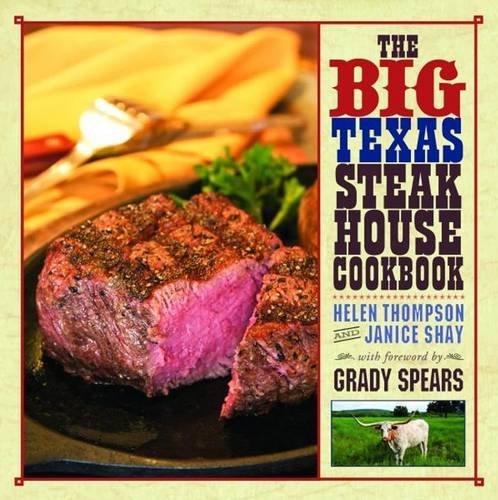 Big Texas Steakhouse Cookbook, The