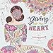 A Giving Heart: A Coloring Book Celebrating Motherhood