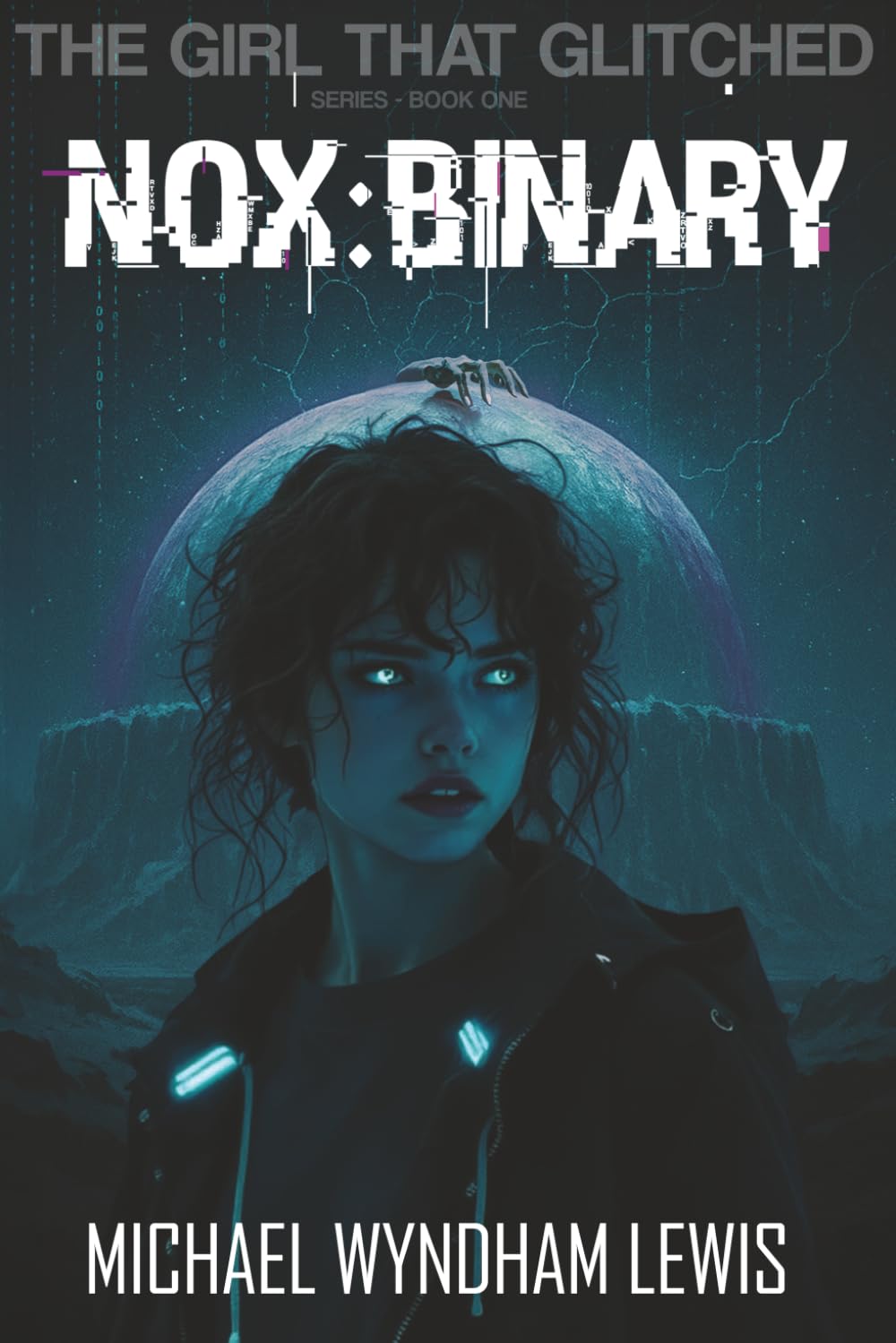The Girl that glitched: NOX:BINARy: 1
