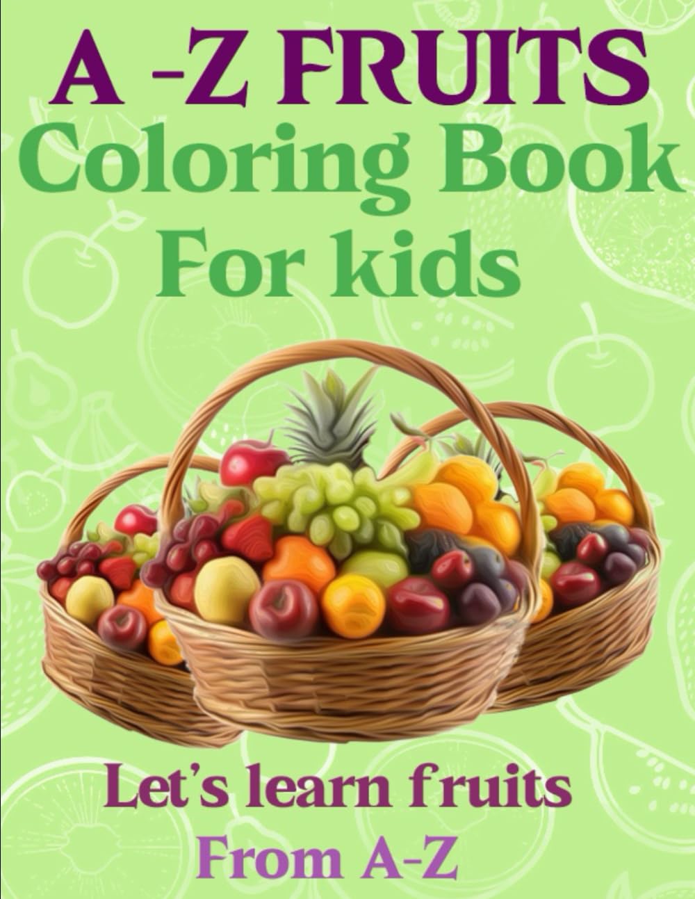 A -Z Fruits Coloring Book For Kids