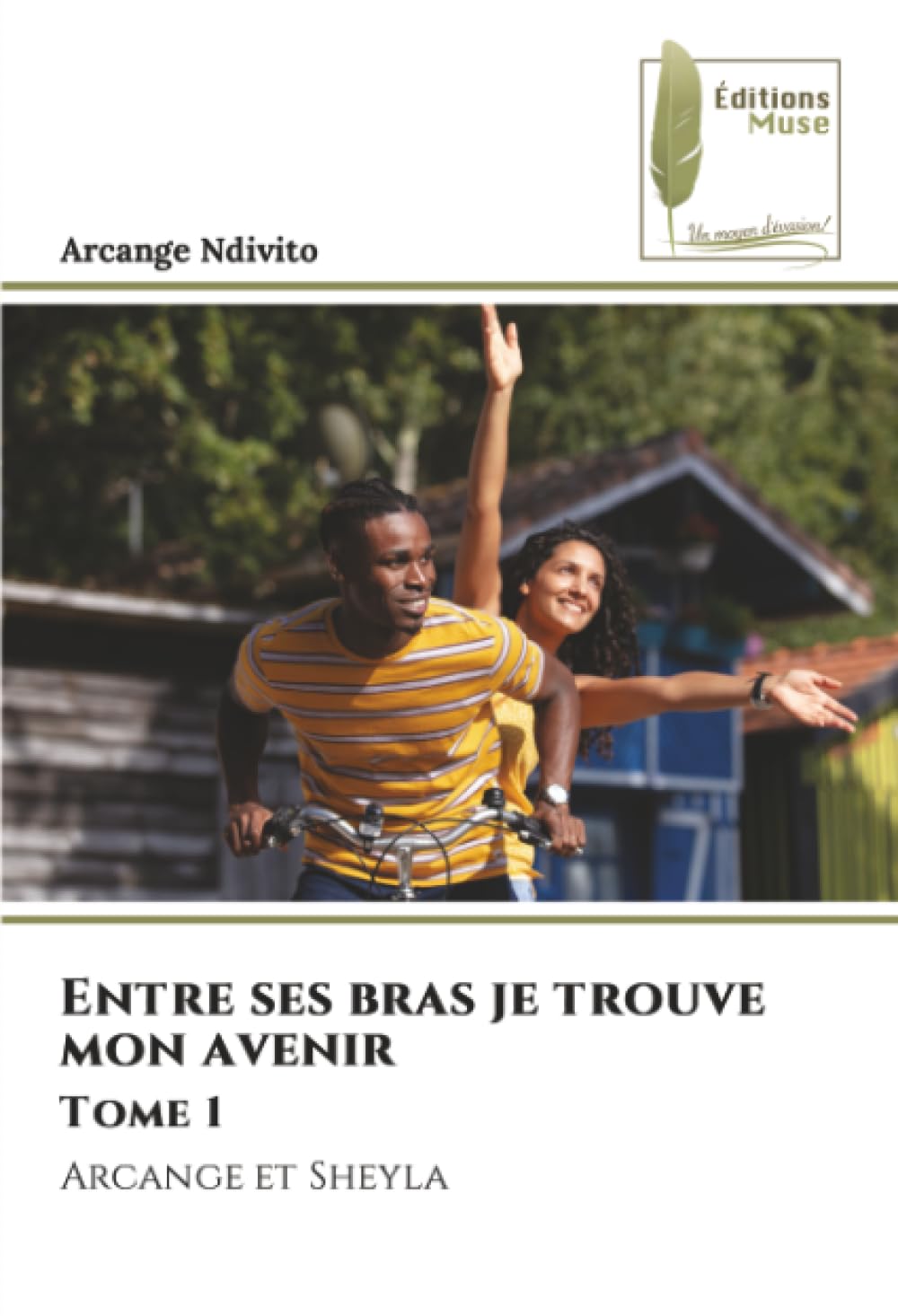 Entre ses bras je trouve mon avenir Tome 1: Arcange et Sheyla