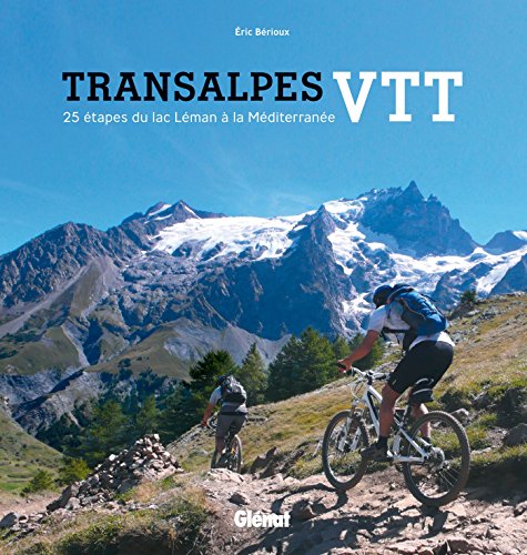  Transalpes VTT: 25 étapes du Léman à la Méditerranée PDF