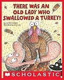 There Was an Old Lady Who Swallowed a Turkey!