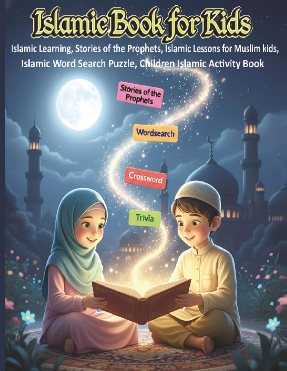 Islamic Book for Kids: Islamic Learning, Featuring Stories of the Prophets, Islamic Lessons for Muslim kids, Islamic Word Search Puzzle, Children Islamic Activity Book
