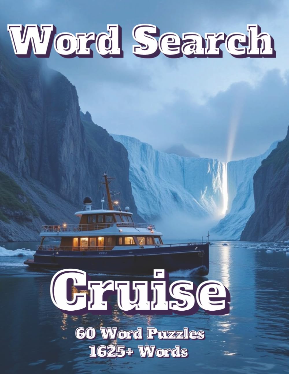 Word Search Cruise: 60 Word Puzzles 1625+ Words