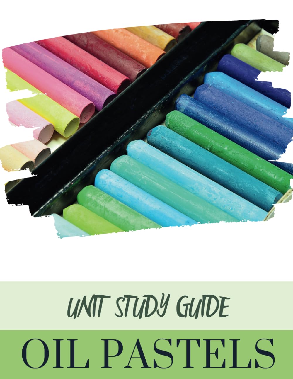 Oil Pastels: Unit Study Guide
