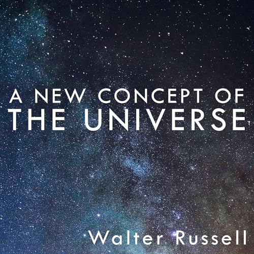 A New Concept of the Universe by Walter Russell episode artwork