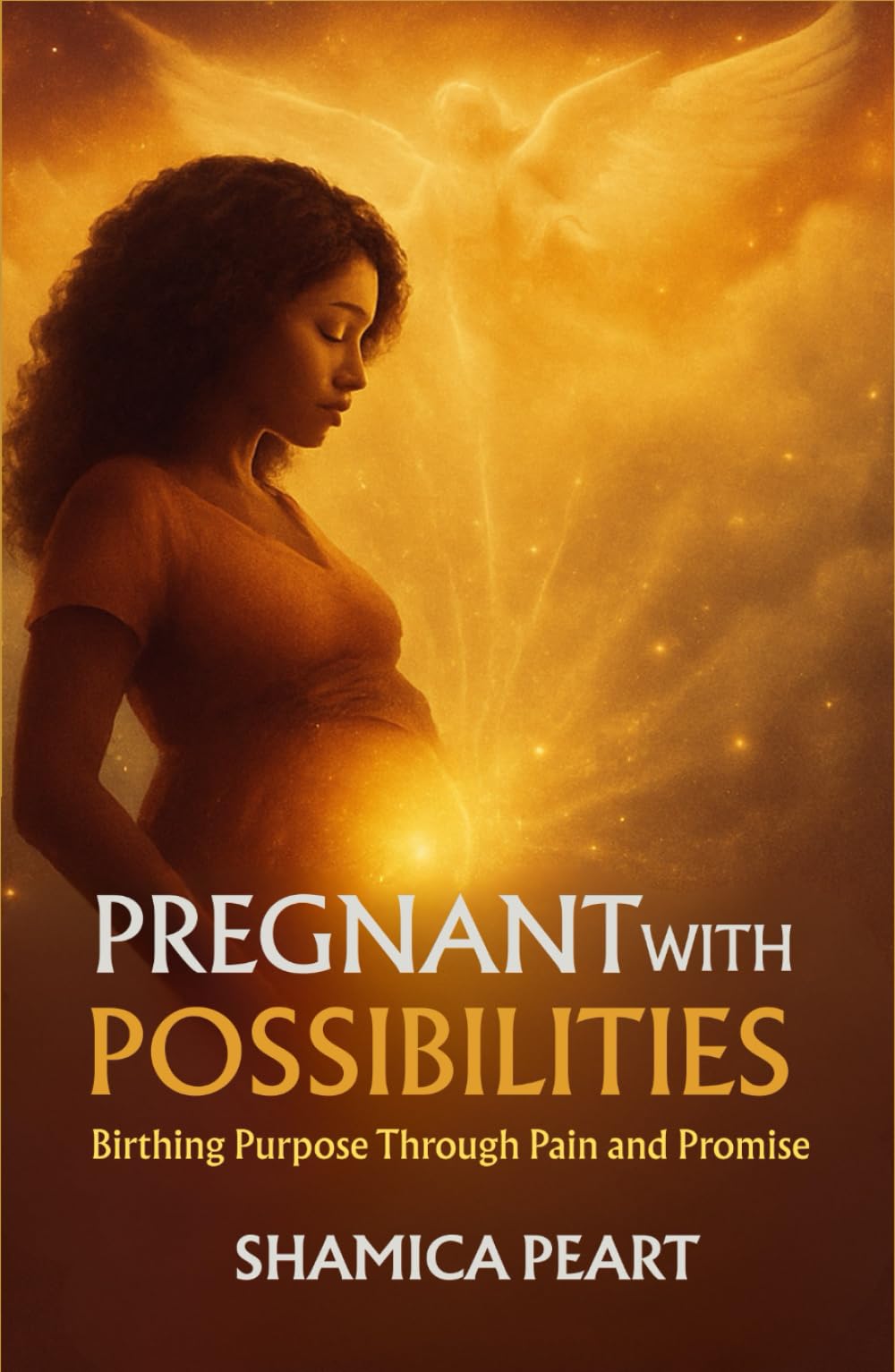 Pregnant with Possibilities: Birthing Purpose Through Pain and Promise