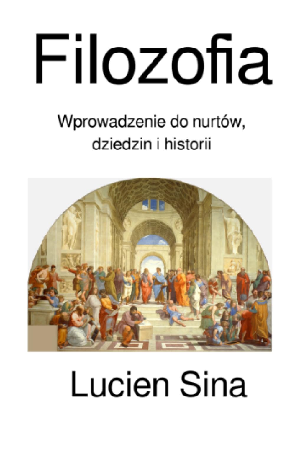 Filozofia: Wprowadzenie do nurtów, dziedzin i historii